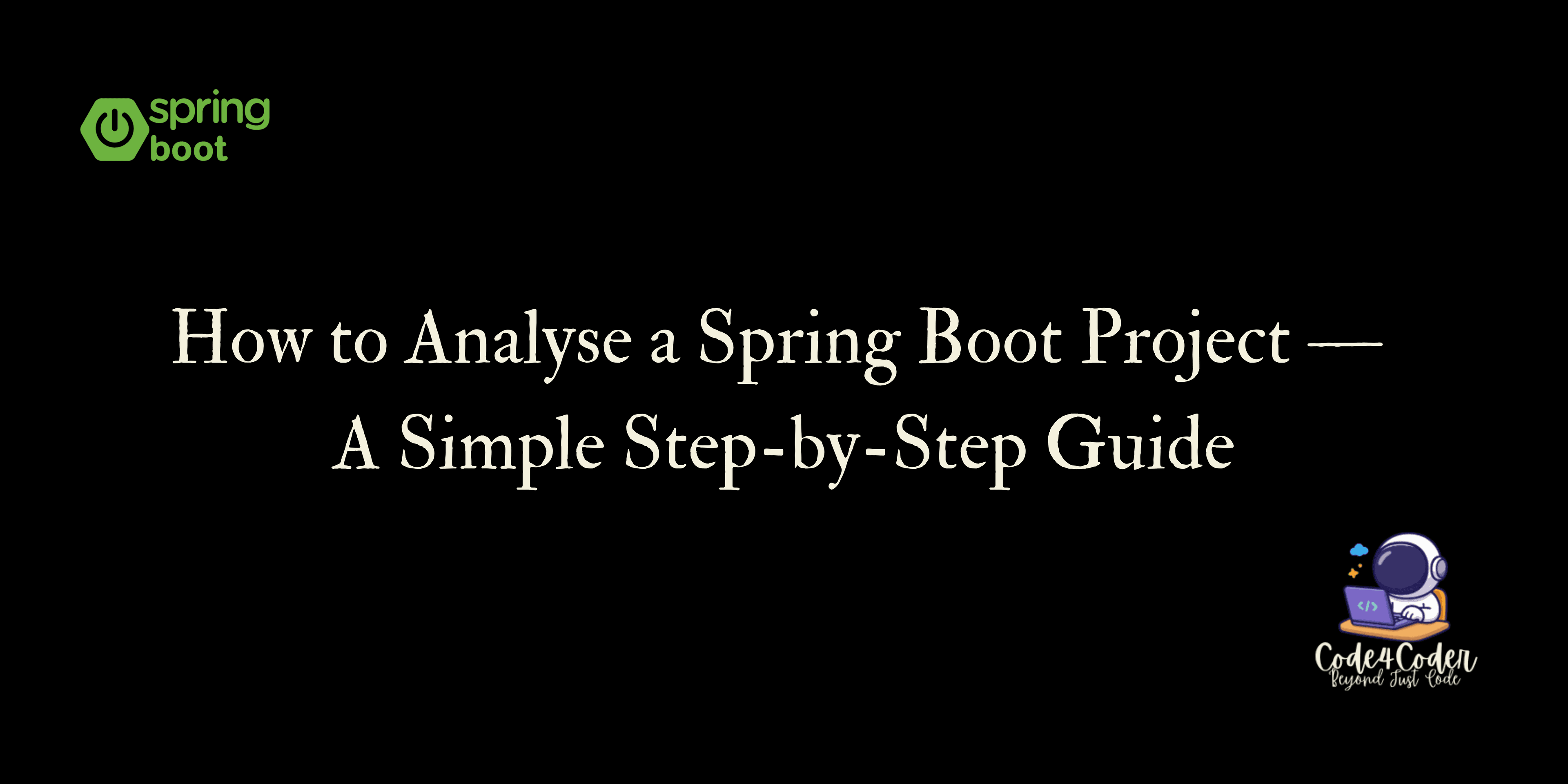 How to Analyse a Spring Boot Project — A Simple Step-by-Step Guide